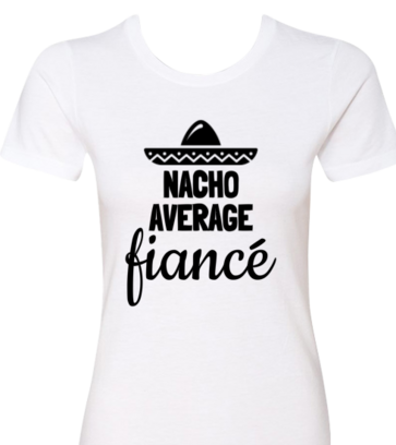 Nacho Average fiance design idea